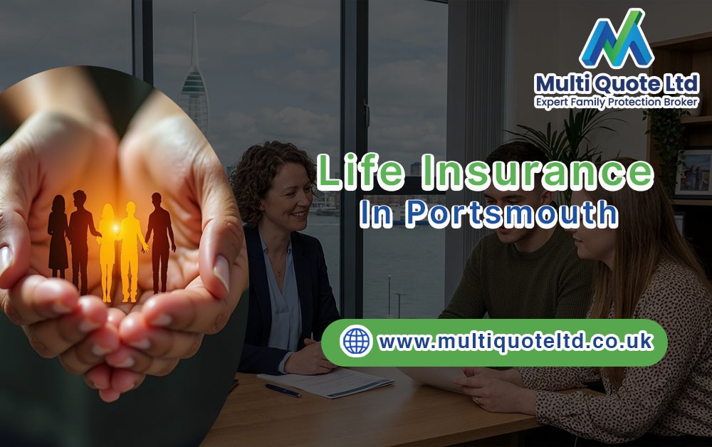 Life Insurance in Portsmouth – A Complete Guide to Protecting What Matters Most